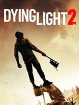 消逝的光芒2中文破解版_消逝的光芒2未加密版 (Dying Light 2)